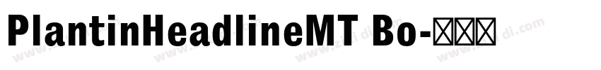 PlantinHeadlineMT Bo字体转换